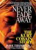 Never Fade Away: The Kurt Cobain Story