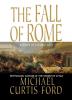 The Fall of Rome: A Novel of a World Lost