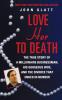 Love Her to Death: The True Story of a Millionaire Businessman His Gorgeous Wife and the Divorce That Ended in Murder