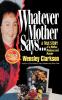 Whatever Mother Says...: A True Story of a Mother Madness and Murder (St. Martin's True Crime Classics)