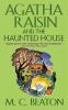 Agatha Raisin and the Haunted House: An Agatha Raisin Mystery: 14 (Agatha Raisin Mysteries 14)