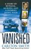 Vanished: A Story of betrayal Murder and a father's Dying Wish