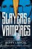 Slayers & Vampires: The Complete Uncensored Unauthorized Oral History of Buffy & Angel