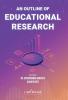 AN OUTLINE OF EDUCATIONAL RESEARCH