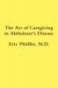 The Art of Caregiving in Alzheimer's Disease