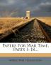 Papers for War Time Parts 1-18...