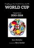 Everything You Ever Wanted to Know About the World Cup Volume Seven: 2010-2014