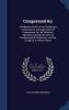 Compressed Air: A Reference Work On the Production Transmission and Application of Compressed Air; the Selection Operation and Maintenance of ... Machinery; and the Design of Air Power Plants