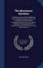 The Missionary Gazetteer: Comprising a View of the Inhabitants and a Geographical Description of the Countries and Places Where Protestant ... as to Give a Particular and General History