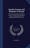 Ancient Armour and Weapons in Europe: From the Iron Period of the Northern Nations to the End of the Seventeenth Century: With Illustrations from Contemporary Monuments Volume 1