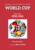 Everything You Ever Wanted to Know About the World Cup. Volume One: 1930-1954