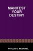 MANIFEST YOUR DESTINY