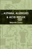 ASTHMA ALLERGIES & ACID REFLUX