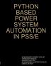 PYTHON BASED POWER SYSTEM AUTOMATION IN PSS/E