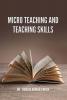 MICRO TEACHING AND TEACHING SKILLS