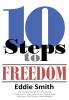 10 Steps to Freedom: Are You Saved but Not Free?