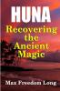 Huna Recovering the Ancient Magic