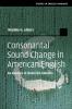 Consonantal Sound Change in American English