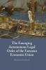 The Emerging Autonomous Legal Order of the Eurasian Economic Union