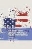 The Cambridge Companion to the Twentieth-Century American Novel and Politics