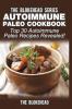 Autoimmune Paleo Cookbook: Top 30 Autoimmune Paleo Recipes Revealed!