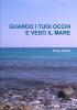 Guardo I Tuoi Occhi E Vedo Il Mare