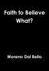 Faith to Believe What?