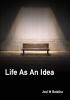 Life as an Idea