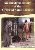 An Abridged History of the Order of Saint Lazarus of Jerusalem