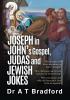 Joseph in John Judas and Jewish Jokes: Jesus' humour in John's Gospel