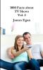 1000 Facts about TV Shows Vol. 2