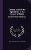 General View of the Agriculture of the County of Essex: With Observations On the Means of Its Improvement Volume 3 issue 1