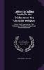 Letters to Indian Youth on the Evidences of the Christian Religion: With a Brief Examination of the Evidences of Hinduism Parsiism and Muhammadanism