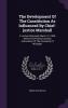 The Development of the Constitution as Influenced by Chief-Justice Marshall: A Lecture Delivered March 15 1889 Before the Political Science Association of the University of Michigan