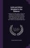 Gold and Silver Weighed in the Balance: A Measure of Their Value: An Essay on Wealth and Its Distribution During Fluctuations in the Value of Gold and ... That Have Hitherto Accompanied Depreciati