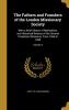 The Fathers and Founders of the London Missionary Society: With a Brief Sketch of Methodism and Historical Notices of the Several Protestant Missions From 1556 to 1839; Volume 2