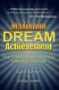 Maximum Dream Achievement: How You Can Live and Enjoy a Purpose-Full Life