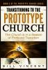 Transitioning to the Prototype Church: The Church Is in a Season of Profound of Transition: 2