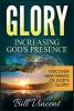 Glory: Increasing God's Presence: Discover New Waves of God's: 2 (God's Glory)