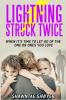 Lightning Struck Twice: When It's Time to Let Go of the One or Ones You Love