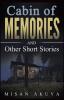 Cabin of Memories: and Other Short Stories