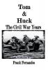 Tom & Huck: The Civil War Years: 2