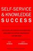 Self-Service & Knowledge Success: Successful self-service and knowledge management in a service organization