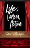 Life Camera Action!: The Art of Hosting and Entertaining from Home