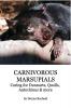 Carnivorous Marsupials - Caring for: a guide to keeping Dunnarts Quolls Antechinus & more