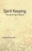 Spirit Keeping: A Guide for Spirit Keepers: World's First Spirit Keeping Book