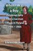 When I Was a Boy: Autobiography from a German Village in Poland 1935 - 1945