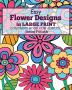 Easy Flower Designs in Large Print Coloring Book for Adults