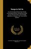 Songs in Sol-fa: For the Sunday School Day School and Singing School Containing a Brief Course of Instruction and a Graded Selection of Songs in the Tonic Sol-fa System