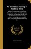 An Illustrated History of the Holy Bible: Being a Connected Account of the Remarkable Events and Distinguished Characters Contained in the Old and New ... Years Intervening Between the Time Of...